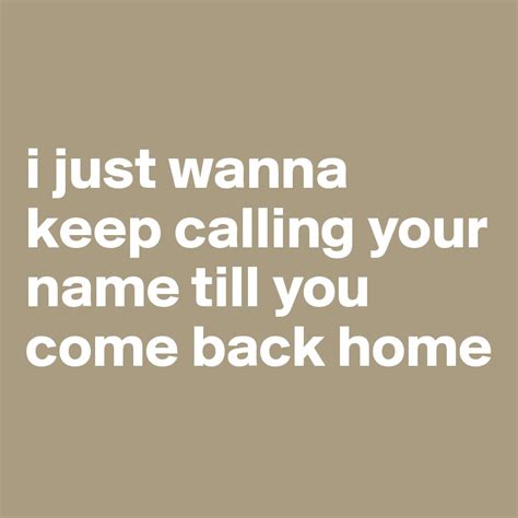 till you come back home